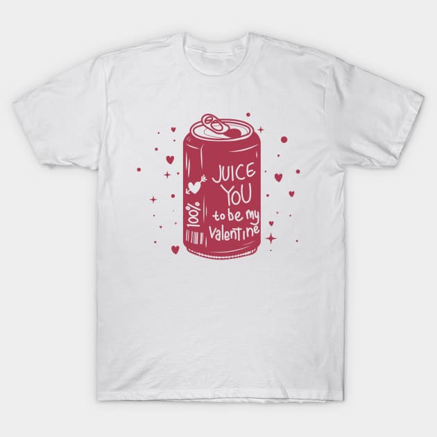 juice you to be my valentine T-Shirt by dadan_pm